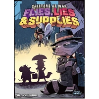Critters at War Flies Lies & Supplies