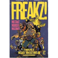 FREAKZ! Mutant Murder Machines A Wargame RPG